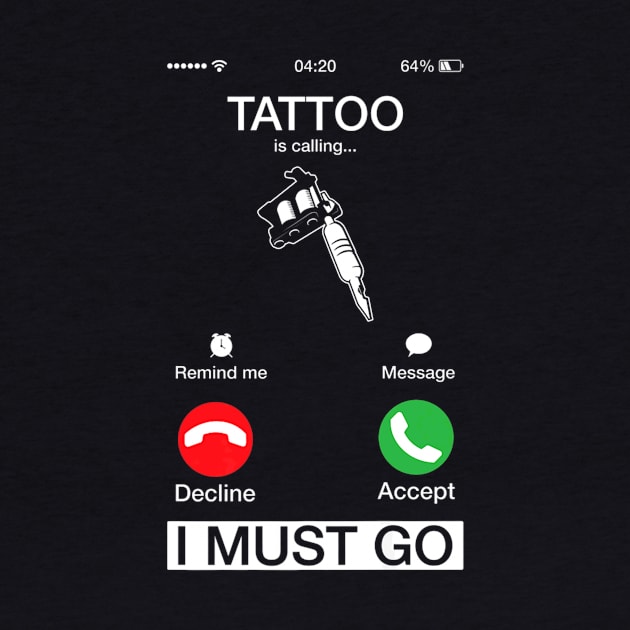 Tattoos Calling I Must Go Phone Screen by Spaceship Pilot